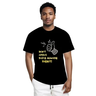 Don't Argue - Yes Dad! Black Unisex Tee (Double Sided Print)
