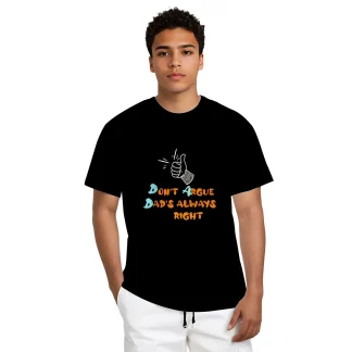 Don't Argue - Yes Dad! II Black Unisex Tee (One Sided Print)